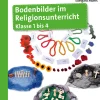 Bodenbilder im Religionsunterricht Klasse 1 bis 4