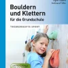Bouldern und Klettern für die Grundschule
