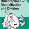 Bruchrechnen - Multiplikation und Division