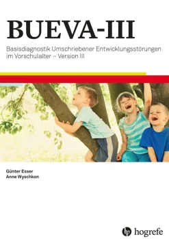 BUEVA-III - Basisdiagnostik Umschriebener Entwicklungsstörungen im Vorschulalter, 4 bis 6 Jahre