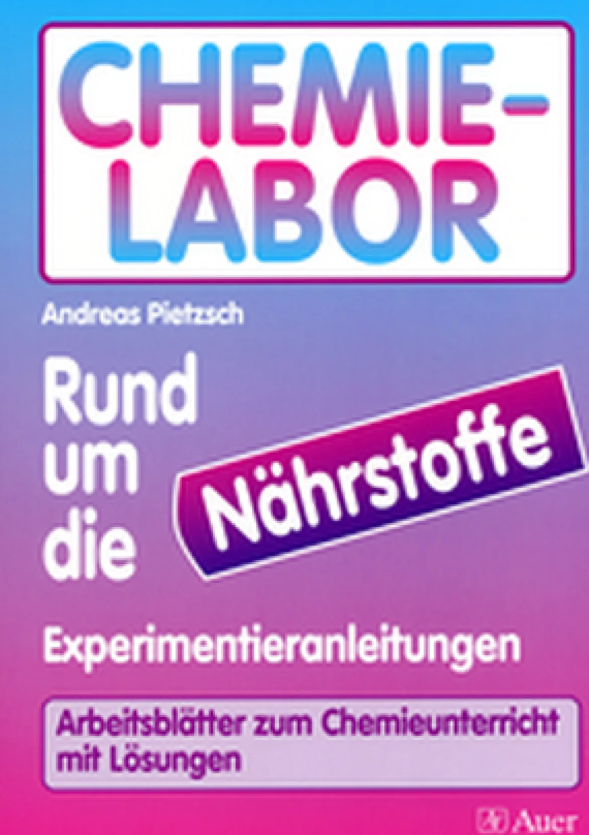 Chemie-Labor - Rund um die Nährstoffe