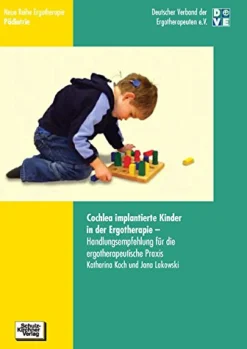 Cochlea implantierte Kinder in der Ergotherapie (Hörimplantate), Buch