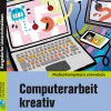 Computerarbeit kreativ, Buch, 5. bis 10. Klasse