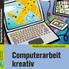 Computerarbeit kreativ, Buch, Klasse 5-10
