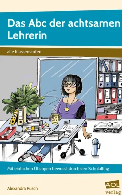 Das Abc der achtsamen Lehrerin, Buch, alle Klassenstufen