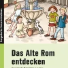 Das Alte Rom entdecken, 3. und 4. Klasse