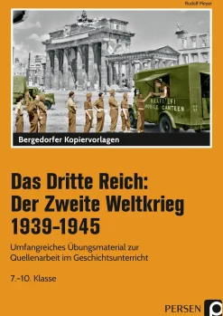 Das Dritte Reich: Der Zweite Weltkrieg 1939-1945, Kopiervorlagen, 7. bis 10. Klasse