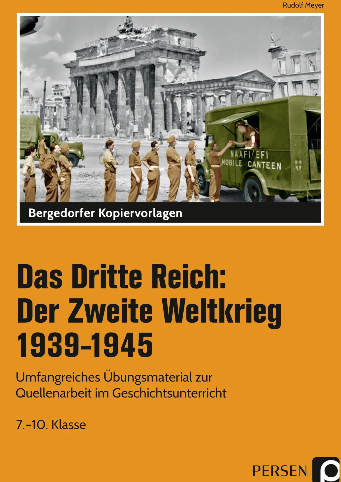 Das Dritte Reich: Der Zweite Weltkrieg 1939-1945, Kopiervorlagen, 7. bis 10. Klasse