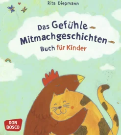 Das Gefühle-Mitmachgeschichten-Buch für Kinder, 4-8 Jahre