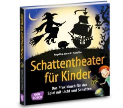 Das Schattentheater Praxisbuch, 4-10 Jahre