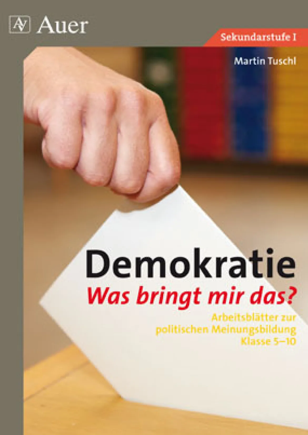 Demokratie. Was bringt mir das?