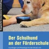 Der Schulhund an der Förderschule, Buch, Alle Klassenstufen