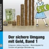 Der sichere Umgang mit Geld, Band 1