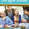 Die agile Schule, Buch, Alle Klassenstufen