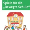 Die 50 besten Spiele für die Bewegte Schule, ab 6 Jahre