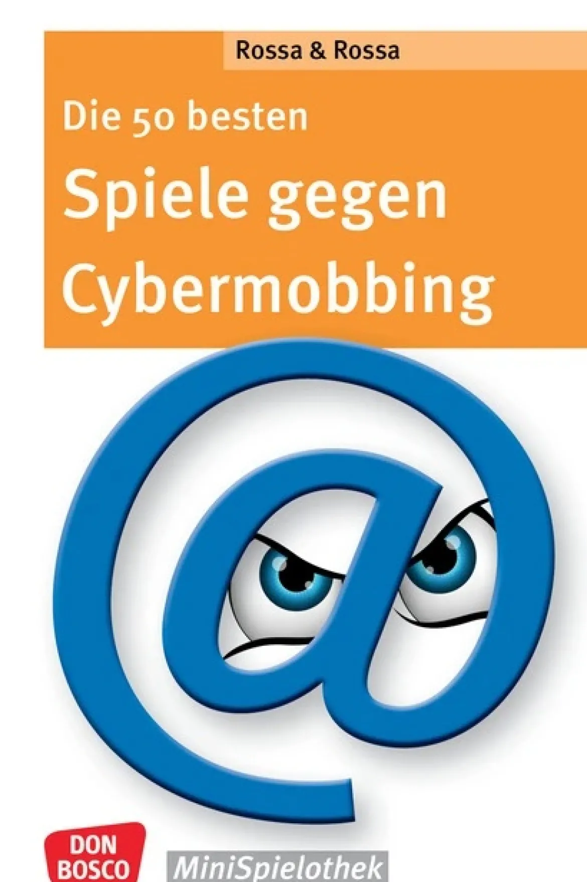 Die 50 besten Spiele gegen Cybermobbing, Buch, 10-13 Jahre