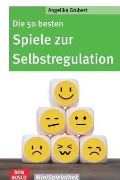 Die 50 besten Spiele zur Selbstregulation, 4-10 Jahre