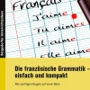 Die französische Grammatik - einfach und kompakt, Buch, 6. bis 10. Klasse