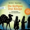 Die Heiligen Drei Könige. Eine Geschichte für unser Schattentheater, ab 4 Jahre