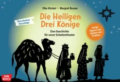Die Heiligen Drei Könige. Eine Geschichte für unser Schattentheater, ab 4 Jahre