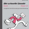 Die schnelle Stunde Kunst Kl. 1/2