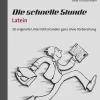 Die schnelle Stunde Latein