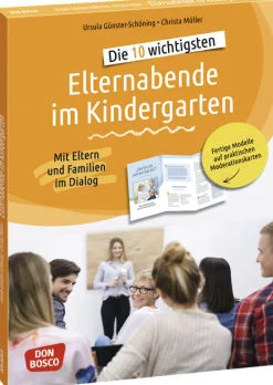 Die 10 wichtigsten Elternabende im Kindergarten. Mit Eltern und Familien im Dialog