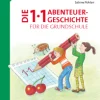 Die 1x1-Abenteuergeschichte für die Grundschule