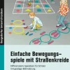 Einfache Bewegungsspiele mit Straßenkreide, Buch, 1. bis 9. Klasse