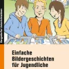 Einfache Bildergeschichten für Jugendliche, Buch, 5.-10. Klasse