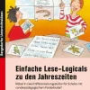 Einfache Lese-Logicals zu den Jahreszeiten, Buch, 2. bis 4. Klasse