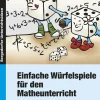 Einfache Würfelspiele für den Mathematikunterricht, Broschüre, 1.-6. Klasse