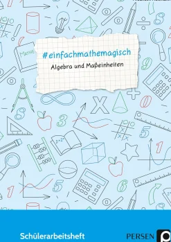#einfachmathemagisch - Algebra und Maßeinheiten, Schülerarbeitsheft, 5. bis 8. Klasse
