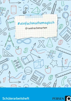 #einfachmathemagisch - Grundrechenarten, Schülerarbeitsheft 5. bis 8. Klasse