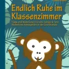 Endlich Ruhe im Klassenzimmer