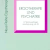 Ergotherapie und Psychiatrie - im Spannungsbogen zwischen Jung und Alt, Buch