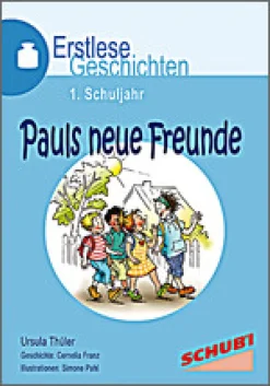 Erstlesegeschichten: Pauls neue Freunde, 4-7 Jahre