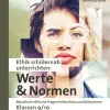 Ethik schülernah unterrichten: Werte und Normen