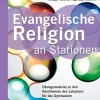 Evangelische Religion an Stationen 5/6 Gymnasium