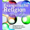 Evangelische Religion an Stationen 7-8 Gymnasium