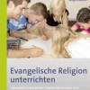 Evangelische Religion unterrichten - Klasse 3/4
