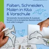 Falten, Schneiden, Malen in Kita & Vorschule