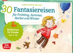 30 Fantasiereisen für Frühling, Sommer, Herbst und Winter. Bildkarten, 4-10 Jahre