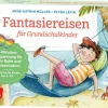 30 Fantasiereisen für Grundschul-Kinder, Bildkarten für Kinder von 6 bis 10 Jahre