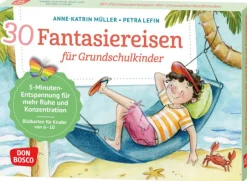 30 Fantasiereisen für Grundschul-Kinder, Bildkarten für Kinder von 6 bis 10 Jahre