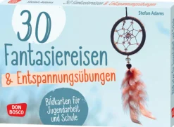 30 Fantasiereisen und Entspannungsübungen, Bildkarten für Jugendarbeit und Schule