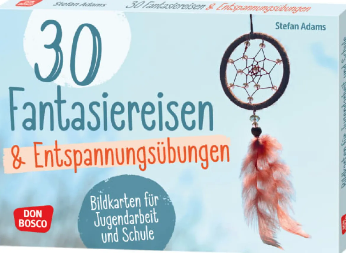 30 Fantasiereisen und Entspannungsübungen, Bildkarten für Jugendarbeit und Schule