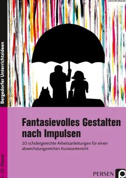 Fantasievolles Gestalten nach Impulsen, Buch, 5. bis 10. Klasse