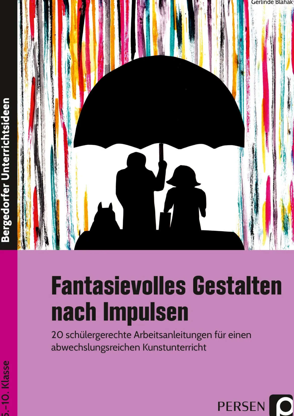 Fantasievolles Gestalten nach Impulsen, Buch, 5. bis 10. Klasse