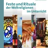 Feste und Rituale der Weltreligionen im Unterricht